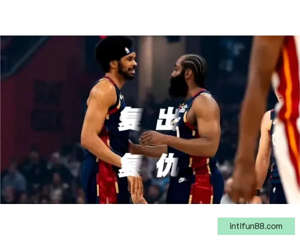 阿伦复出展现强势双塔组合骑士攻防无解哈登17+14全力助攻